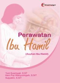 Perawatan Ibu Hamil (Asuhan Ibu Hamil)