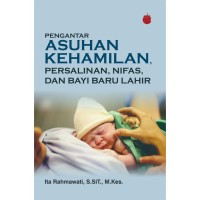 Pengantar Asuhan Kehamilan Persalinan Nifas Dan Bayi Baru Lahir