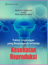 Faktor Lingkungan yang Berpengaruh terhadap Kesehatan Reproduksi