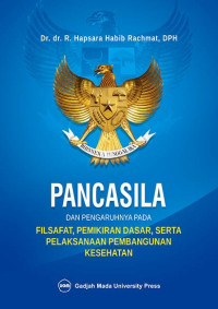 Pancasila Dan Pengaruhnya Pada Filsafat Pemikiran Dasar Serta Pelaksaaan Pembangunan Kesehatan