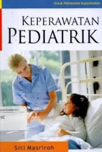 KEPERAWATAN PEDIATRIK Untuk Mahasiswa Keperawatan