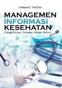 Manajemen Informasi Kesehatan: Pengelolaan Rekam Medis
