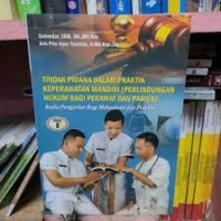 Tindak Pidana Dalam Keperawatan Mandiri (Perlindungan Hukum Bagi Perawat dan Pasien)