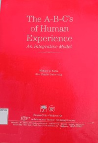 The A-B-C's of Human Experience an Integrative model