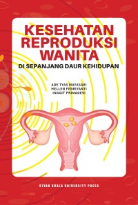 Kesehatan Reproduksi Wanita Disepanjang Daur Kehidupan